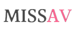 missav - missav官网 - MissAV站网址